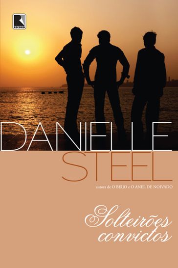 Solteirões convictos - Danielle Steel