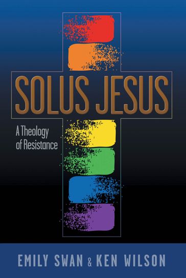 Solus Jesus - Brian D. McLaren - David P. Gushee - Deborah Jian Lee - Emily Swan - Ken Wilson