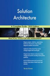 Solution Architecture A Complete Guide - 2019 Edition