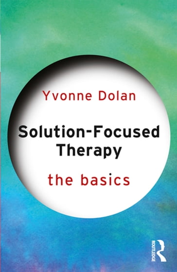 Solution-Focused Therapy - Yvonne Dolan