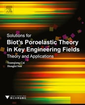 Solutions for Biot s Poroelastic Theory in Key Engineering Fields