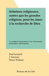 Solutions religieuses, autres que les grandes religions, pour les âmes à la recherche de Dieu