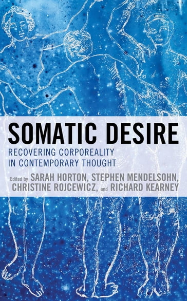 Somatic Desire - Christine Rojcewicz - Andrea Staiti - Richard Kearney - Sarah Horton - Emmanuel Falque - John Manoussakis - Stephen Mendelsohn - Richard Rojcewicz - Miguel de Beistegui - Alphonso Lingis - Christopher Yates - professor of philosophy  Brian Treanor - Postdoctoral Researcher  University of Coimbra Gonçalo Marcelo