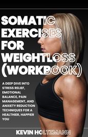 Somatic Exercises for Weight Loss (WorkBook)