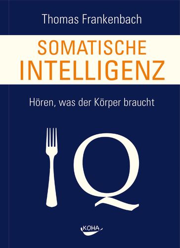 Somatische Intelligenz - Thomas Frankenbach