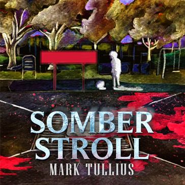 Somber Stroll - Mark Tullius