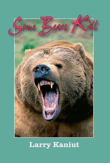 Some Bears Kill - Larry Kainut