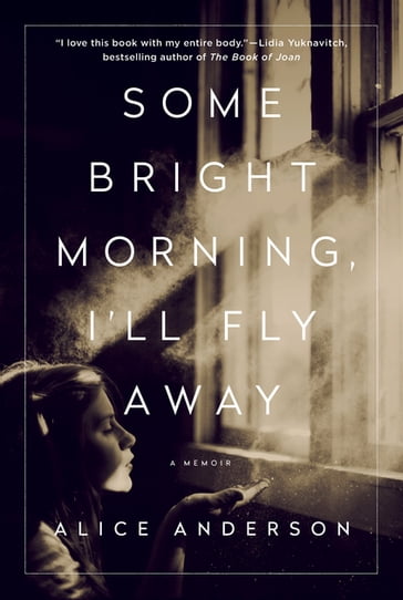 Some Bright Morning, I'll Fly Away - Alice Anderson