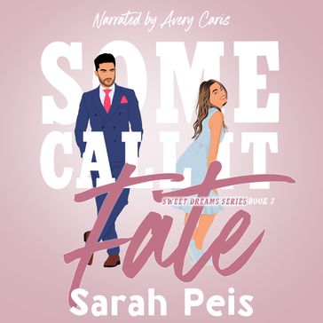 Some Call It Fate - Sarah Peis