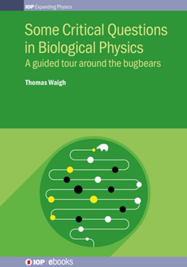 Some Critical Questions in Biological Physics - Dr Thomas Waigh