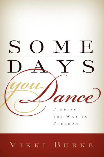 Some Days You Dance - Vikki Burke