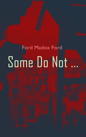 Some Do Not ... - Madox Ford Ford