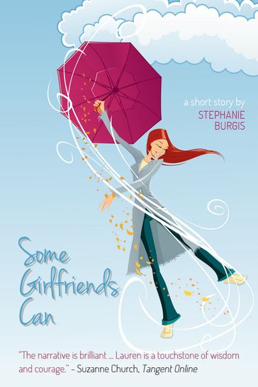 Some Girlfriends Can - Stephanie Burgis