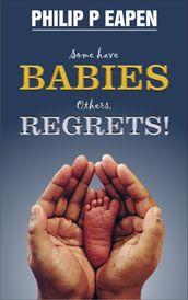 Some Have Babies; Others, Regrets!