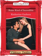 Some Kind of Incredible (Mills & Boon Desire) (20 Amber Court, Book 2)