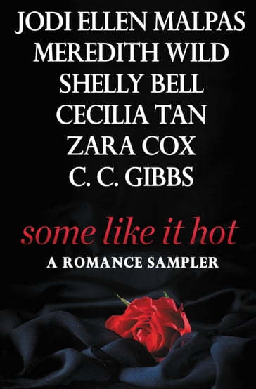 Some Like It Hot - C.C. Gibbs - Cecilia Tan - Jodi Ellen Malpas - Meredith Wild - Shelly Bell - Zara Cox