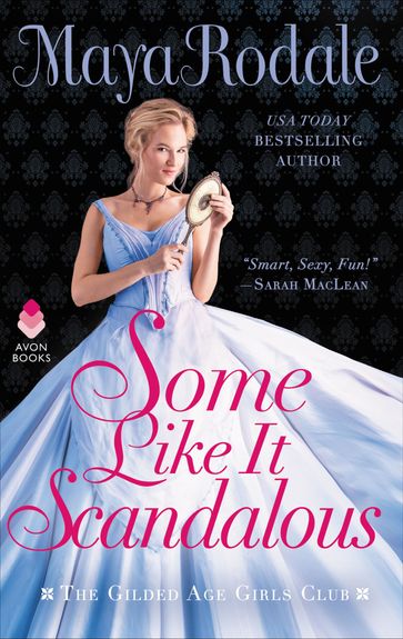 Some Like It Scandalous - Maya Rodale