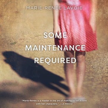 Some Maintenance Required - Marie-Renée Lavoie
