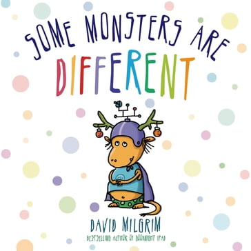 Some Monsters Are Different - David Milgrim