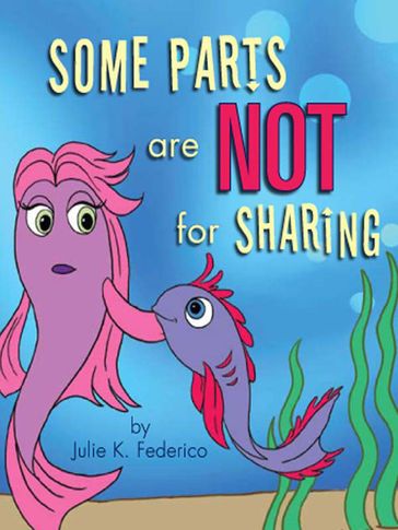 Some Parts are NOT for Sharing - Julie K. Federico