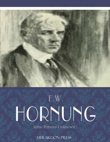 Some Persons Unknown - E.W. Hornung