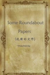 Some Roundabout Papers()