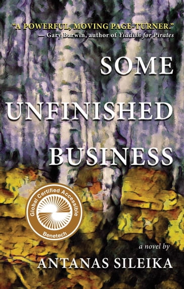 Some Unfinished Business - Antanas Sileika
