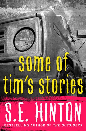 Some of Tim's Stories - S.E. Hinton