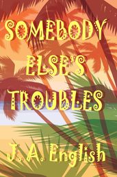 Somebody Else s Troubles