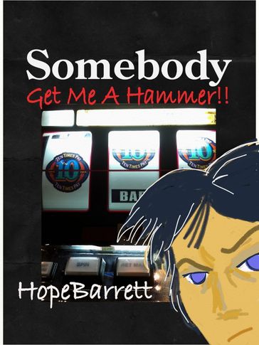 Somebody Get Me A Hammer!! - Hope Barrett