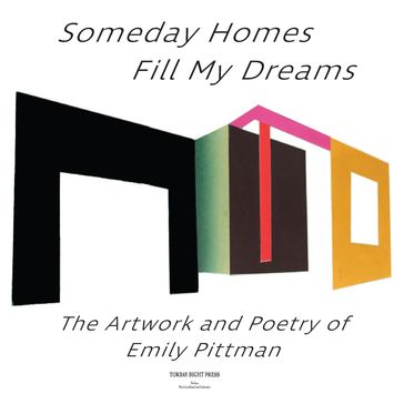 Someday Homes Fill My Dreams - Emily Pittman