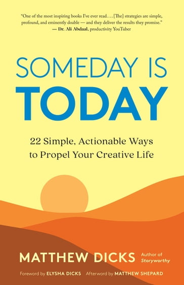 Someday Is Today - Matthew Dicks - Matthew Shepard