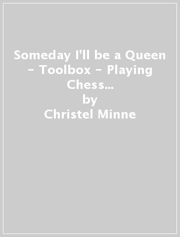 Someday I'll be a Queen - Toolbox - Playing Chess with one Kid & Group - Christel Minne