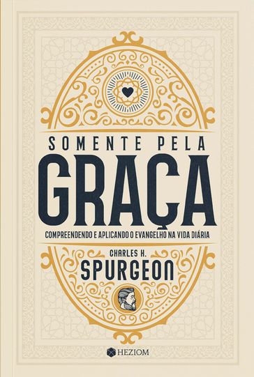 Somente Pela Graça - Charles H. Spurgeon