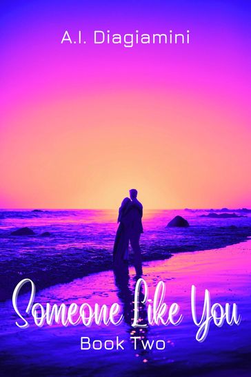 Someone Like You: Book Two - A.I. Diagiamini