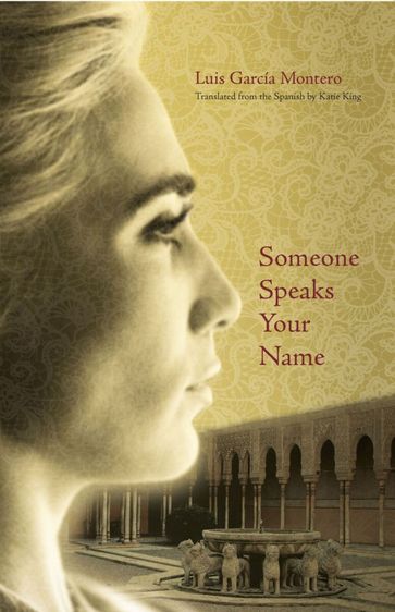 Someone Speaks Your Name - Luis García Montero