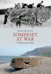 Somerset at War Through Time