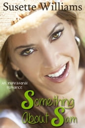 Something About Sam (An Inspirational Novel)