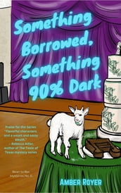 Something Borrowed, Something 90% Dark