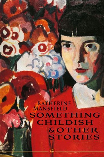 Something Childish and other Stories - Mansfield Katherine - Sam Vaseghi