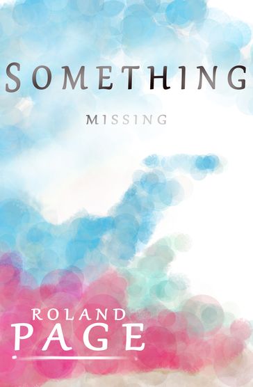 Something Missing - Roland Page