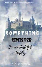 Something Sinister - Heaven just got Witchy