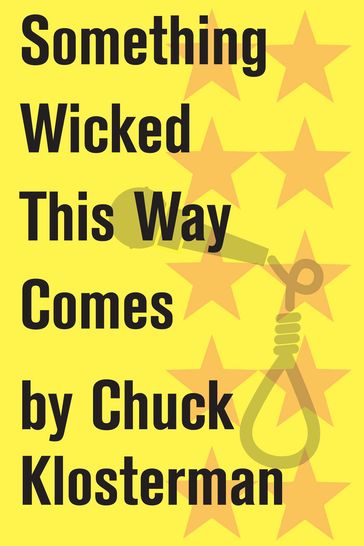 Something Wicked This Way Comes - Chuck Klosterman