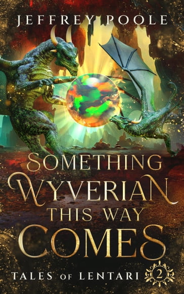 Something Wyverian This Way Comes - Jeffrey Poole