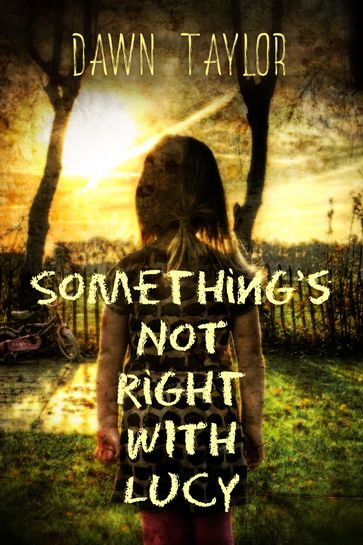 Something's Not Right With Lucy - Dawn Taylor