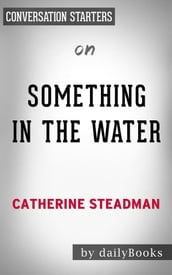 Something in the Water: A Novel by Catherine Steadman Conversation Starters