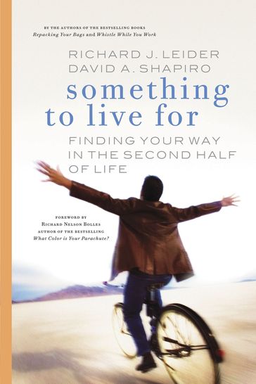 Something to Live For - Richard J. Leider - David A. Shapiro