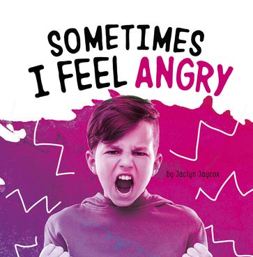 Sometimes I Feel Angry - Jaclyn Jaycox