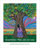 Sometimes I Feel Like an Oak