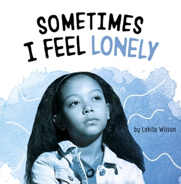 Sometimes I Feel Lonely - Lakita Wilson